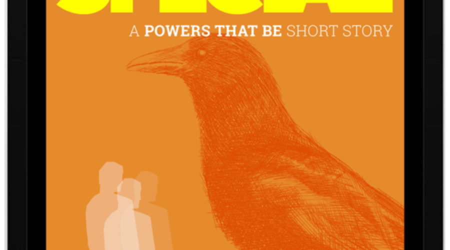 The Special – A Powers That Be Short Story